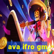 ava ifro gm